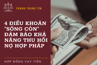 ⚖️ Hợp Đồng Vay Tiền: 4 Điều Khoản "Sống Còn" Đảm Bảo Khả Năng Thu Hồi Nợ Hợp Pháp
