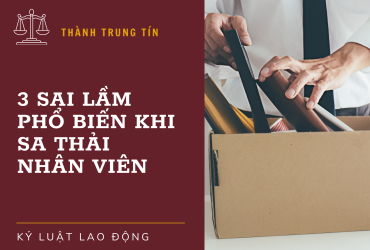 Kỷ Luật Lao Động: 3 Sai Lầm Phổ Biến Khi Sa Thải Nhân Viên